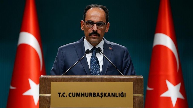 Sözcü Kalın dan Trump a sert yanıt!