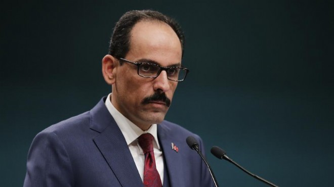 Sözcü Kalın: Erken seçim söz konusu değil