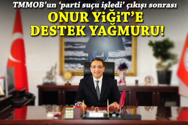 TMMOB'un 'parti suçu işledi' çıkışı sonrası Yiğit'e destek mesajı yağdı!