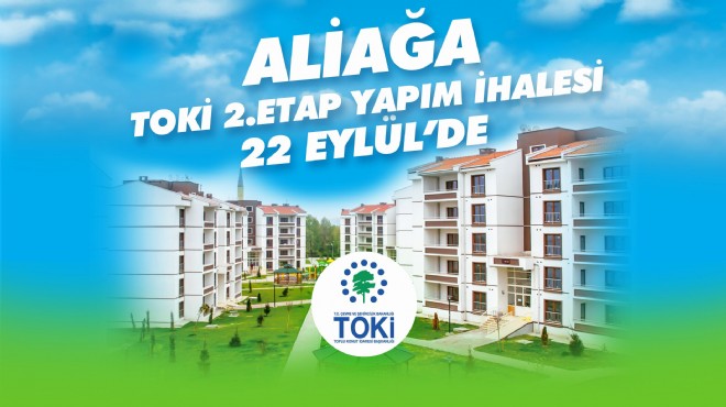 TOKİ Aliağa'da ihale tarihi belli oldu