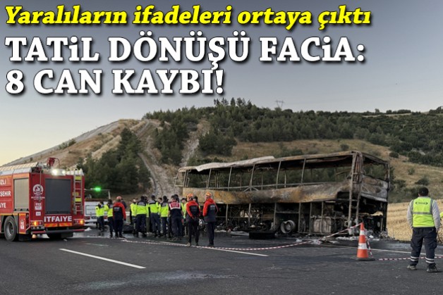 Tatil dönüşü 8 kişinin öldüğü faciada yeni ayrıntılar!
