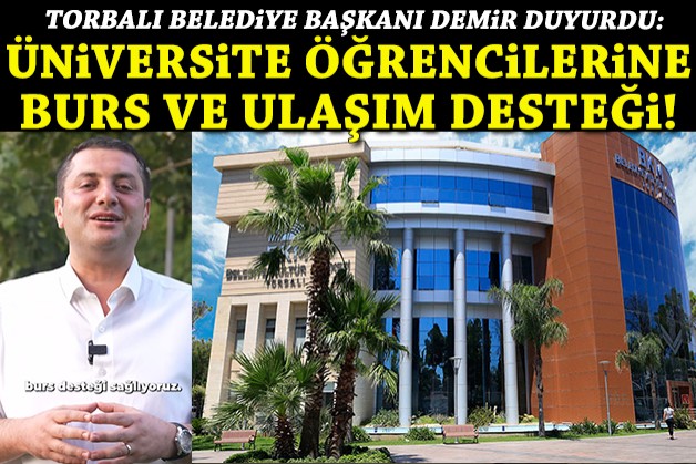Torbalı'da Demir’den üniversite öğrencilerine burs ve ulaşım desteği müjdesi!