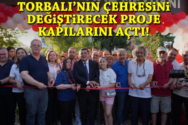 Torbalı'nın çehresini değiştirecek proje kapılarını açtı!