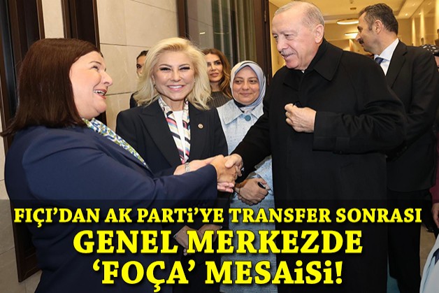 Transfer sonrası Fıçı'dan AK Parti Genel Merkezi'nde 'Foça' mesaisi!