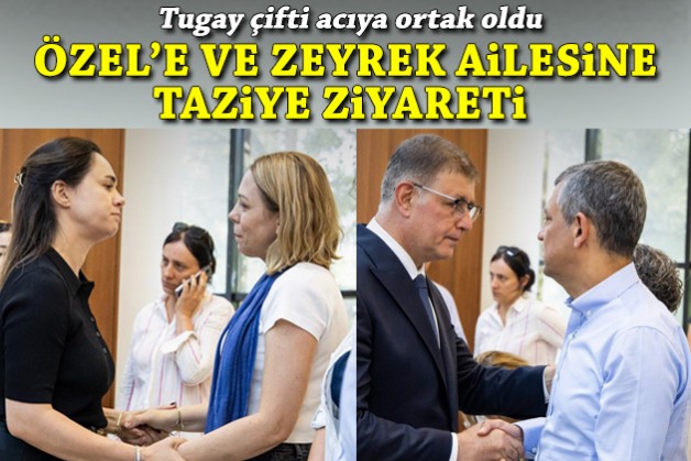 Tugay çiftinden Özel'e ve Zeyrek ailesine taziye ziyareti