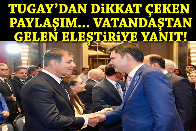Tugay'dan Bakan Kurum'lu paylaşıma gelen eleştiriye yanıt: Aşırı hassasiyet içerisindesiniz