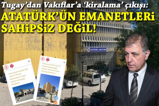 Tugay'dan Vakıflar'a 'kiralama' çıkışı: Atatürk'ün emanetleri sahipsiz değil!