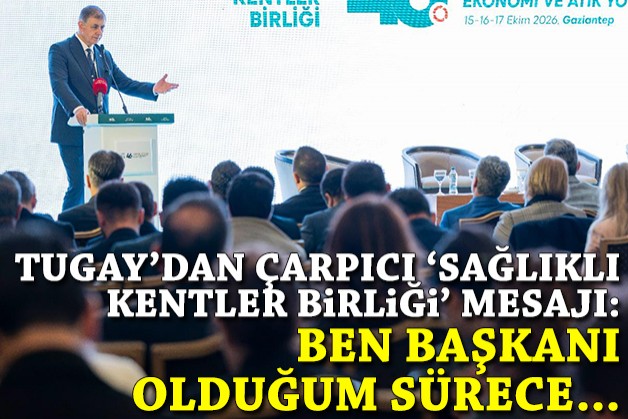 Tugay'dan dikkat çeken 'sağlıklı kentler birliği' mesajı: Ben başkanı olduğum sürece...