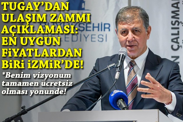 Tugay'dan ulaşım zammı açıklaması: En uygun fiyatlardan biri İzmir'de!