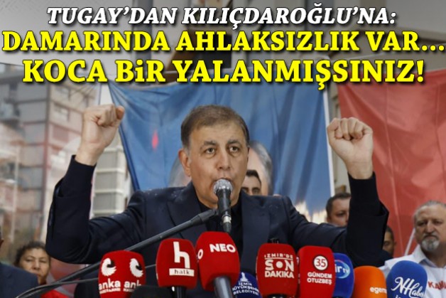 Tugay’dan Kılıçdaroğlu’na: Damarında ahlaksızlık var, koca bir yalanmışsınız!