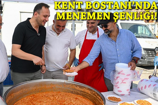 Türkiye’nin en büyük Kent Bostanı’nda Menemen Şenliği