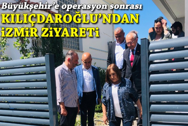 Tutuklamalar sonrası Kılıçdaroğlu'ndan İzmir ziyareti