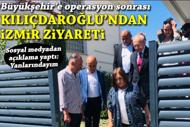 Tutuklamalar sonrası Kılıçdaroğlu'ndan İzmir ziyareti