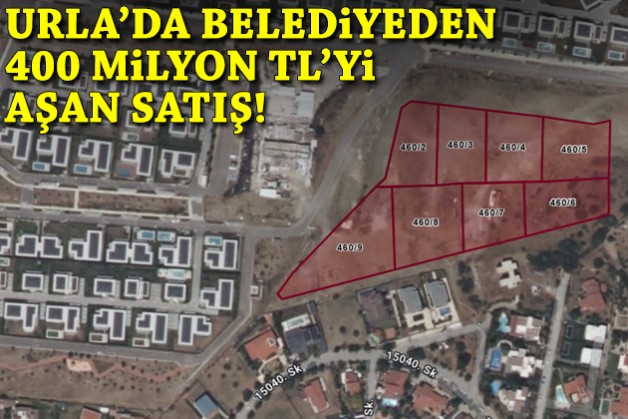 Urla’da belediyeden 400 milyon TL’yi aşan satış