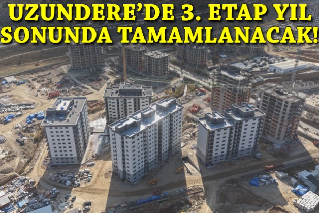 Uzundere'de 3. etap yıl sonunda tamamlanacak!