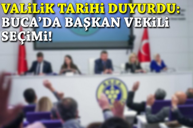Valilik tarihi duyurdu: Buca'da başkan vekili seçimi!