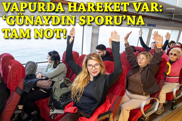 Vapurda hareket var: 'Günaydın Sporu'na tam not!