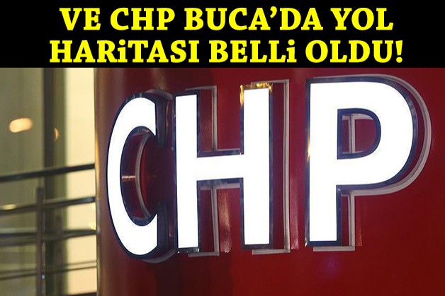 Ve CHP’de Buca için yol haritası belli oldu!
