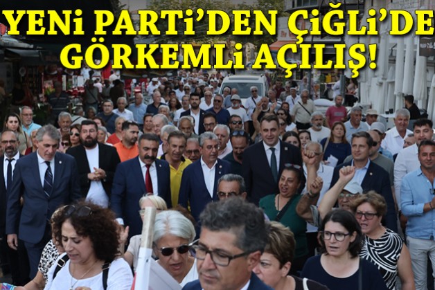 YENİ Parti'den Çiğli'de görkemli açılış