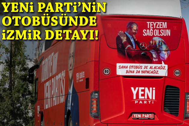 YENİ Parti’nin otobüsü hazır: İzmir detayı!