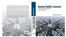 ''Kentin Politik Tasarımı'' yerel yönetimlere ilham olacak