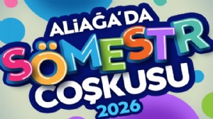 Aliağa’da sömestr coşkusu başlıyor