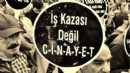 Son 13 yılda 2728 genç, iş cinayetinde hayatını kaybetti